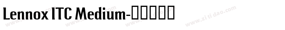 Lennox ITC Medium字体转换